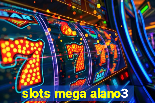 slots mega alano3